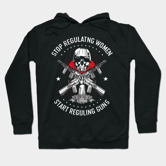 stop regulating women and start regulat Hoodie by RalphWalteR